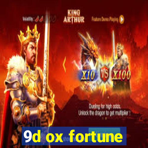 9d ox fortune